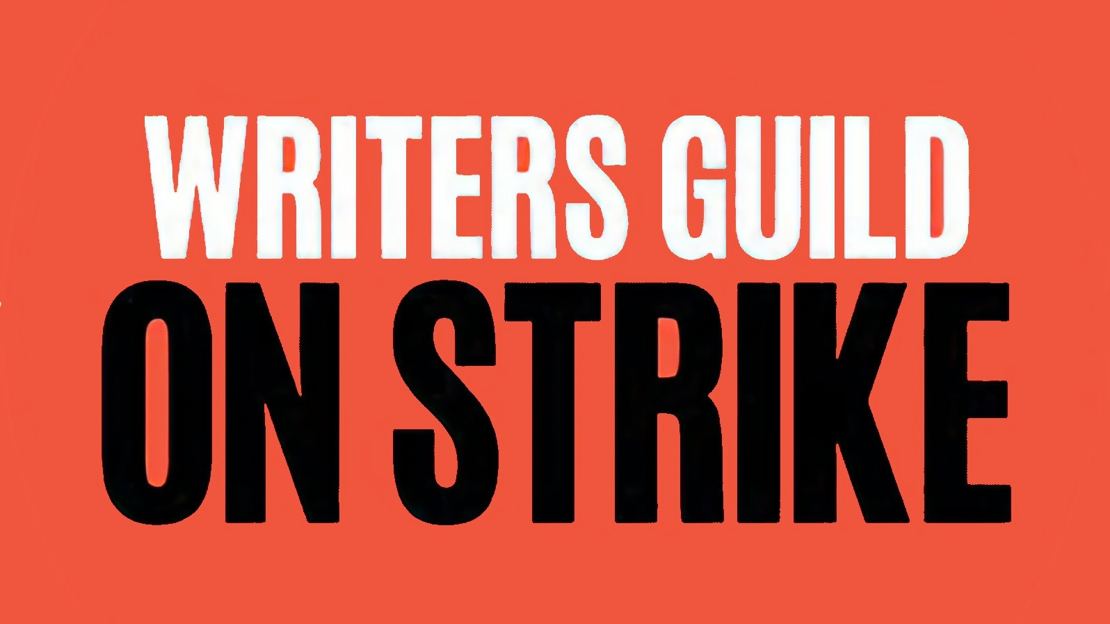 Writers Guild on strike. Background: Dark orange. Font: white and black