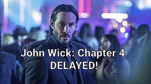 John Wick 4 Delayed By Almost A Year!