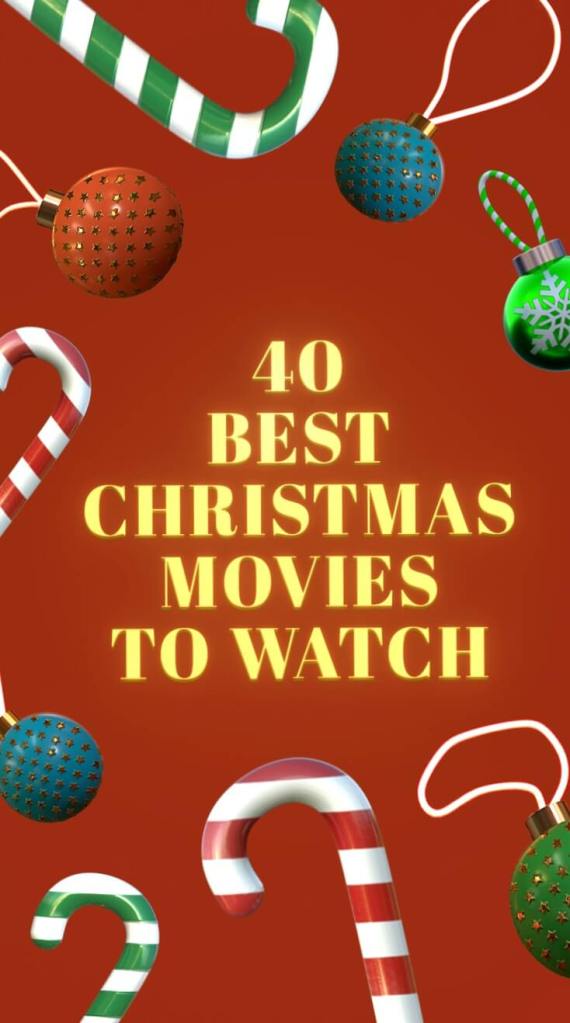 Red background with gold font "40 best christmas movies". Surounded by red and green candy canes and christmas balls