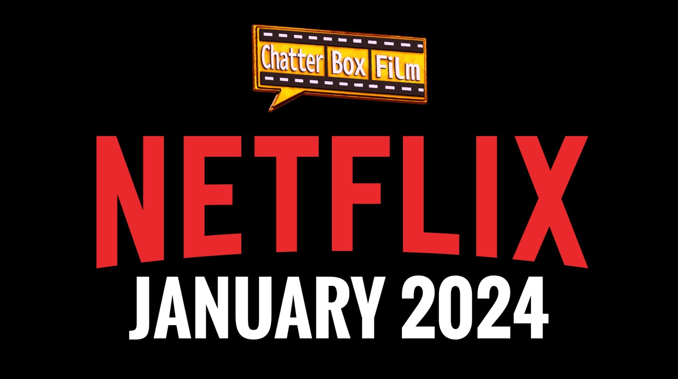 Netflix and Chatter Box Film logo on black background with white text: January 2024