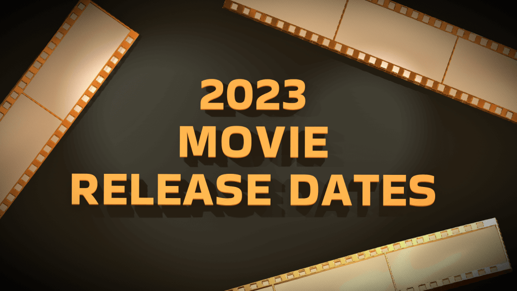 2023 Movie Release Dates – UK and&nbsp;Ireland
