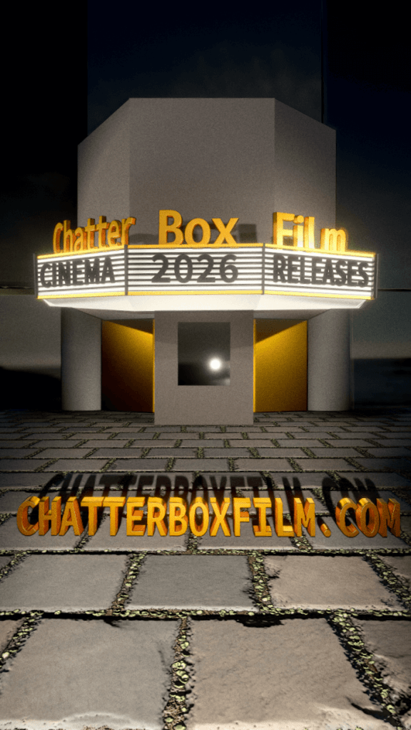 Chatterboxfilm 2026 cinema release dates